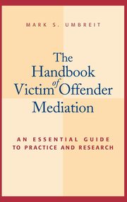 ksiazka tytu: The Handbook of Victim Offender Mediation autor: Umbreit Mark S.