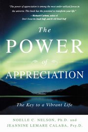 The Power of Appreciation, Nelson Noelle C.