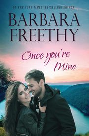 Once You're Mine, Freethy Barbara