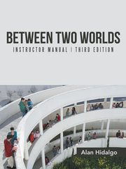 Between Two Worlds Instructor Manual, Hidalgo Alan