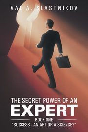 The Secret Power of an Expert, Slastnikov Val A.