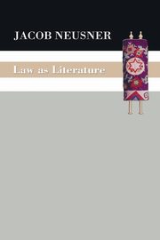 Law as Literature, Neusner Jacob