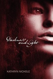 Darkness and Light, Nichole Kathryn