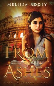 From the Ashes, Addey Melissa