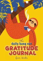 The Daily Hang Out Gratitude Journal for Kids (A5 - 5.8 x 8.3 inch), Blank Classic