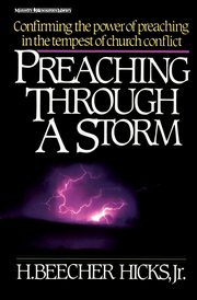 Preaching Through a Storm, Hicks H. Beecher Jr.