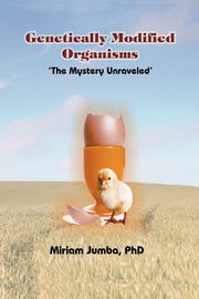 Genetically Modified Organisms, Miriam Jumba Phd