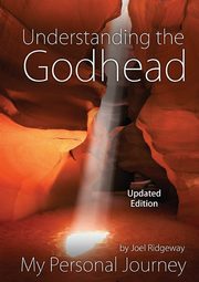 Understanding the Godhead, Ridgeway Joel I