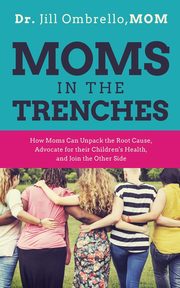 Moms in the Trenches, Ombrello MOM Dr Jill