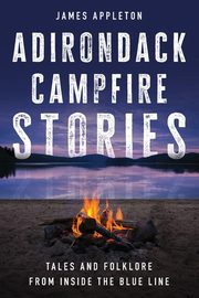 Adirondack Campfire Stories, Appleton James