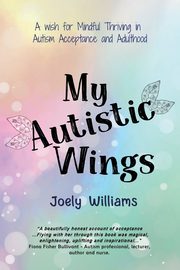 My Autistic Wings, Williams Joely