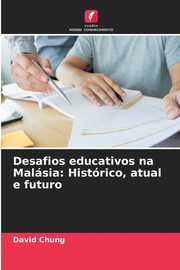 Desafios educativos na Malsia, Chung David
