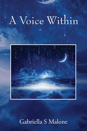 A Voice Within, Malone Gabriella S