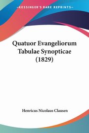 Quatuor Evangeliorum Tabulae Synopticae (1829), Clausen Henricus Nicolaus