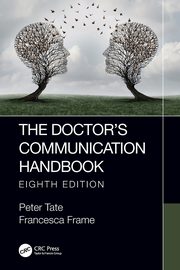 The Doctor's Communication Handbook, 8th Edition, Tate Peter