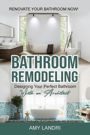 BATHROOM REMODELING, LANDRI AMY