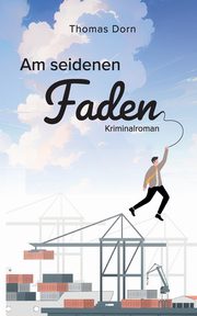 Am seidenen Faden, Dorn Thomas