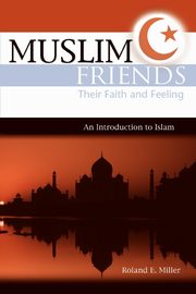 Muslim Friends, Miller Roland E.
