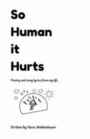 ksiazka tytu: So Human It Hurts autor: Moldenhauer Kara