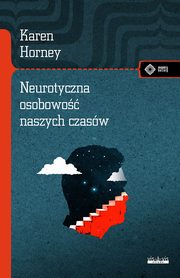 Neurotyczna osobowo naszych czasw, Horney Karen