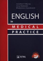 English in Medical Practice, Murray Jonathan P., Radomski Jerzy, Szyszkowski Wodzimierz