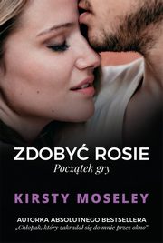 ksiazka tytu: Zdoby Rosie Pocztek gry autor: Moseley Kirsty