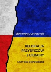 ksiazka tytu: Relokacja przybyszw z Ukrainy autor: Goworzycki Sawomir N.