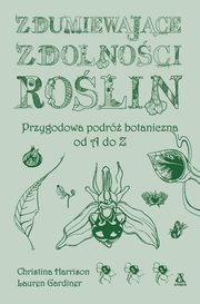 Zdumiewajce zdolnoci rolin. P, Harrison Christine, Gardiner Lauren