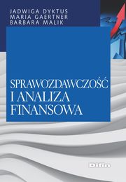 Sprawozdawczo i analiza finansowa, Dyktus Jadwiga, Gaertner Maria, Malik Barbara