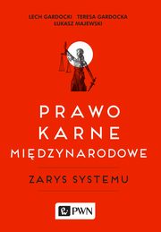 Prawo karne midzynarodowe, Gardocki Lech, Gardocka Teresa, Majewski ukasz