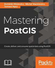 Mastering PostGIS, Mikiewicz Dominik