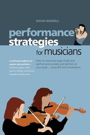 Performance Strategies for Musicians, Buswell David