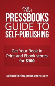 The Pressbooks Guide to Self-Publishing, 