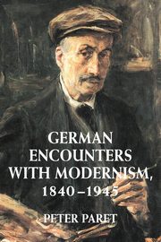 ksiazka tytu: German Encounters with Modernism, 1840 1945 autor: Paret Peter