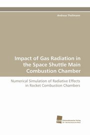 Impact of Gas Radiation in the Space Shuttle Main Combustion Chamber, Thellmann Andreas