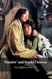 'Hamlet' and World Cinema, Burnett Mark Thornton