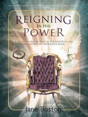 Reigning in His Power, Boston Jane