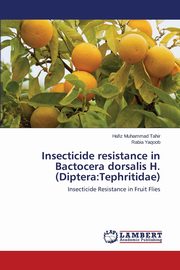 Insecticide resistance in Bactocera dorsalis H. (Diptera, Tahir Hafiz Muhammad