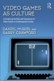 Video Games as Culture, Muriel Daniel