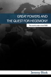 Great Powers and the Quest for Hegemony, Black Jeremy