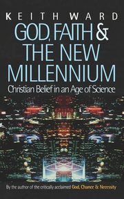 God, Faith and the New Millennium, Ward Keith