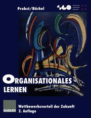 Organisationales Lernen, Probst Gilbert