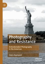 Photography and Resistance, Raymond Claire