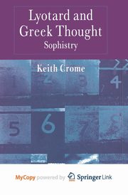Lyotard and Greek Thought, Crome K.