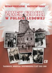 ksiazka tytu: Zamek Czocha w Polsce Ludowej autor: Wrzesiski Szymon, Urban Krzysztof