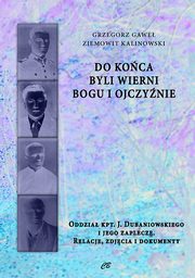 ksiazka tytu: Do koca byli wierni Bogu i Ojczynie autor: Gawe Grzegorz