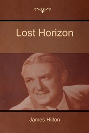 ksiazka tytu: Lost Horizon autor: Hilton James