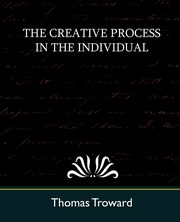 The Creative Process in the Individual (New Edition), Troward Thomas