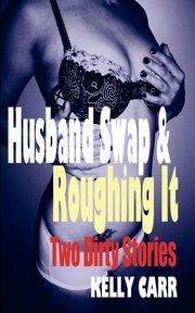 Husband Swap and Roughing It, Carr Kelly