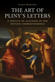 The Art of Pliny's Letters, Marchesi Ilaria